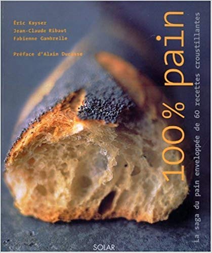 100% pain : La saga du pain enveloppée de 40 recettes croustillantes