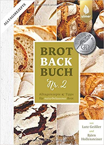 Brotbackbuch Nr. 2: Alltagsrezepte und Tipps für naturbelassenes Brot